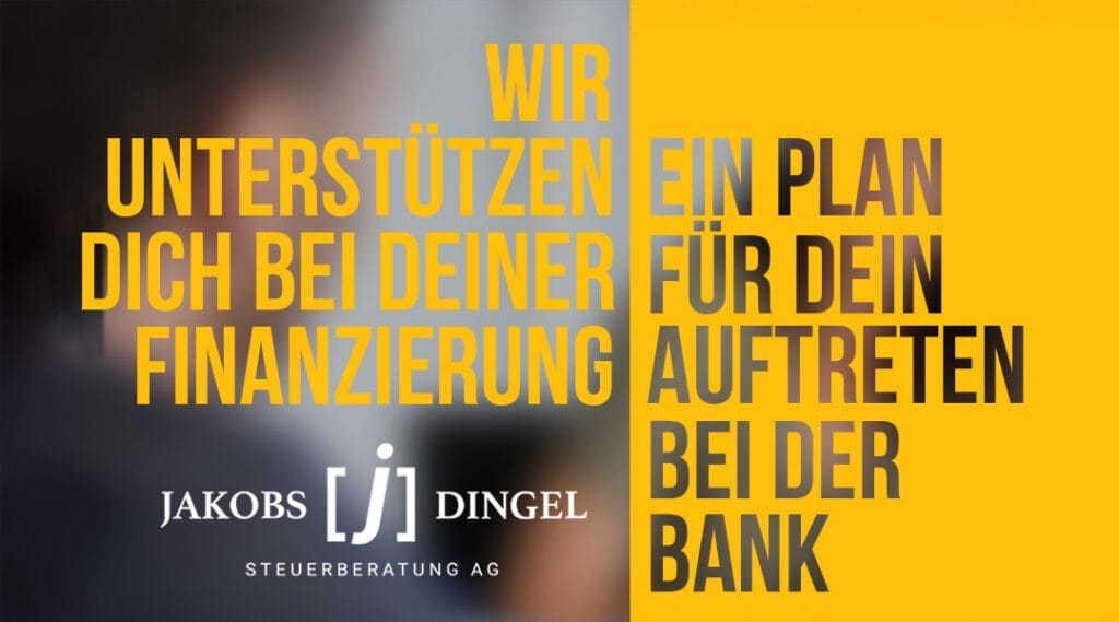 Gelbe und graue Schrift auf unscharfem Hintergrund verdeutlicht, dass die Unterstützung der Finanzierung bei der Jakobs Dingel Steuerberatung AG höchste Priorität hat.
